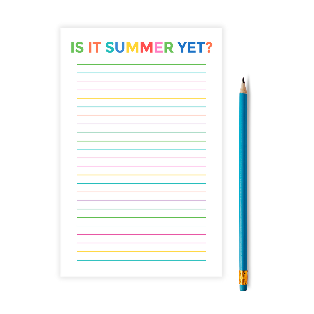 Is it Summer Yet? Notepad , Teacher Appreciation