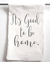 It's Good to Be Home Flour Sack Towel - Aspen Lane 