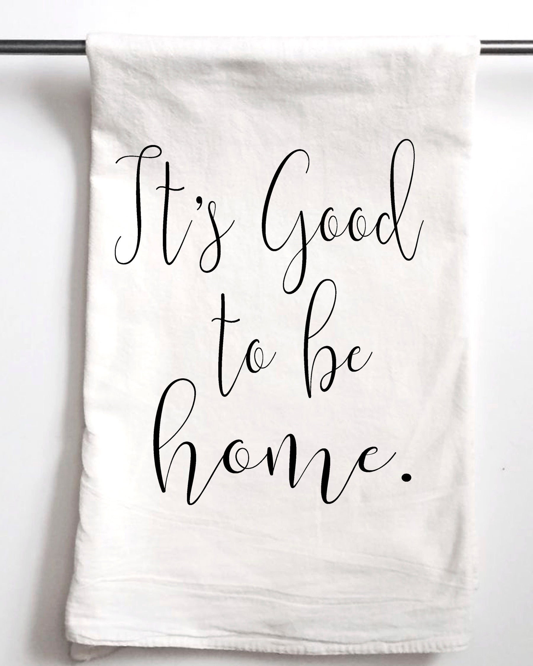 It's Good to Be Home Flour Sack Towel - Aspen Lane 