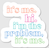 It's Me, Hi, I'm the Problem It's Me xticker | PACK OF 10