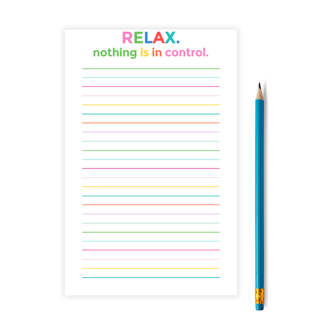 Relax, Nothing is in Control Notepad // Mother's Day & Teacher Appreciation