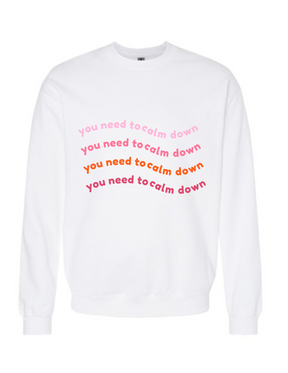 You Need to Calm Down Sweatshirt-White  | Adult