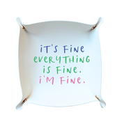 It's Fine. I'm Fine Trinket Tray | Case of 3 ($9/ea)