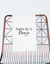 Leave by 9, Please Gift Towel - Aspen Lane 